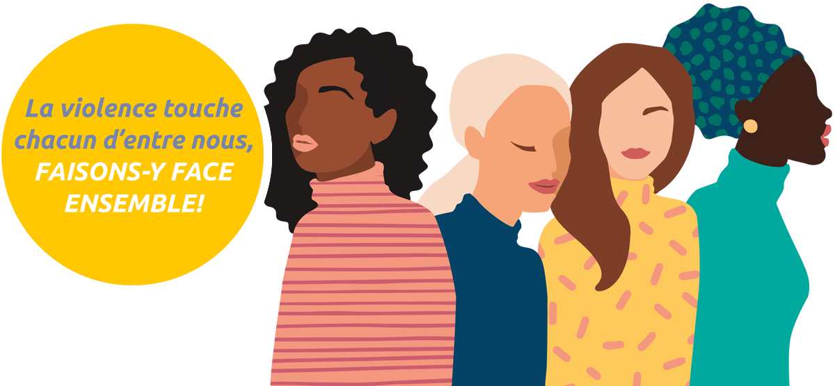 La violence touche chacun d’entre nous, faisons-y face ensemble! La violence touche chacun d'entre nous, faisons-y face ensemble!